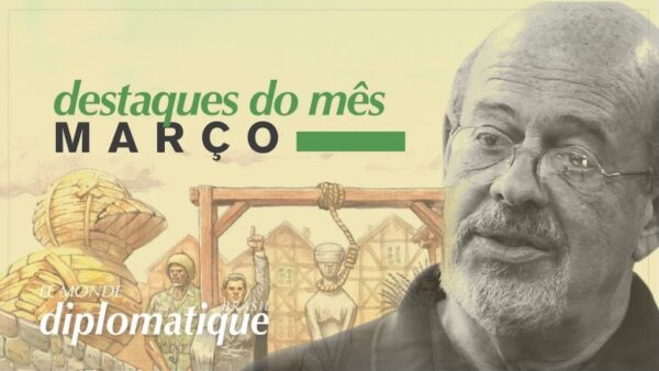 Destaques do mês Le Monde Diplomatique