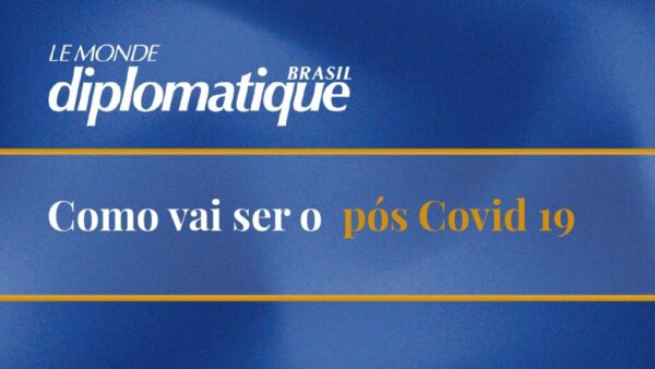 Como vai ser o pós Covid 19