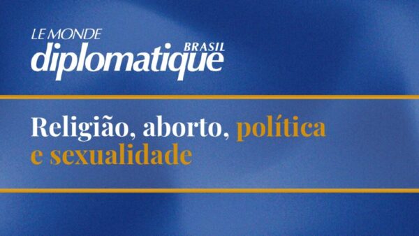 Religião, aborto, política e sexualidade