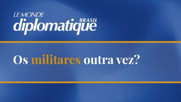 Os militares outra vez