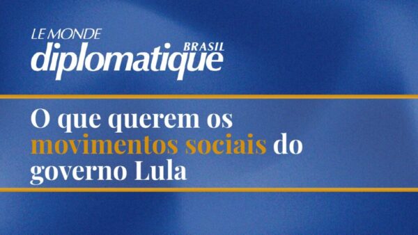 O que querem os movimentos sociais do governo Lula