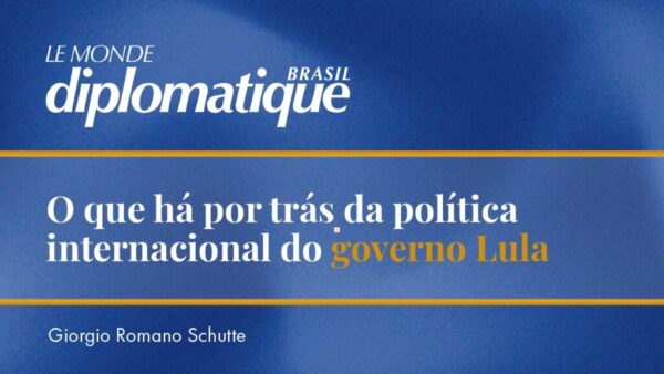 O que há por trás da política internacional do governo Lula