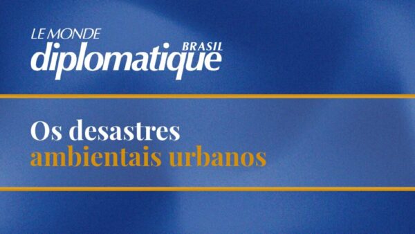 Os desastres ambientais urbanos