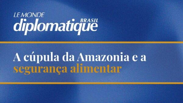 A cúpula da Amazonia e a segurança alimentar