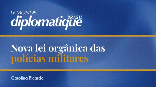 Nova lei orgânica das polícias militares