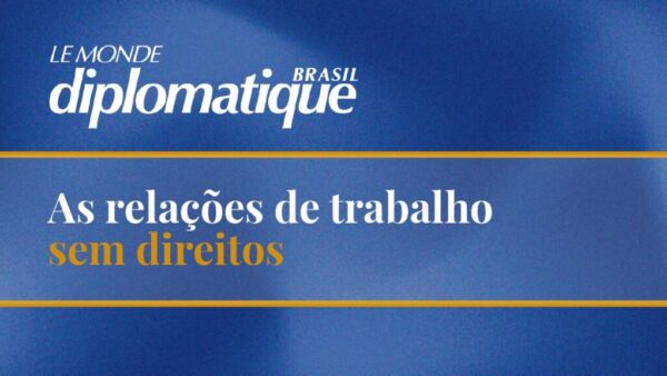 As relações de trabalho sem direitos (1)