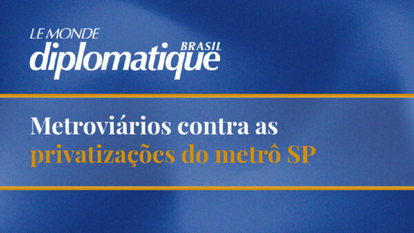 Metroviários contra as privatizações do metrô SP-100